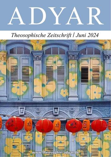 ADYAR Theosophische Zeitschrift | Juni 2024