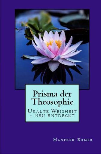 PRISMA DER THEOSOPHIE • von Manfred Ehmer